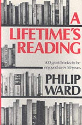 A Lifetime's Reading: An Introductory Guide to Five Hundred Great Classics of World Literature fo...
