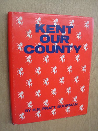 Stock image for Kent, Our County for sale by WorldofBooks