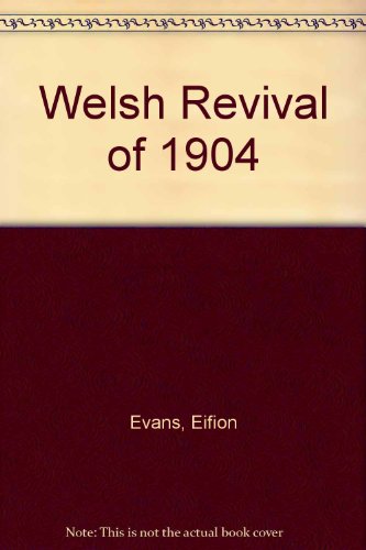 Stock image for Welsh Revival of 1904 for sale by WeBuyBooks