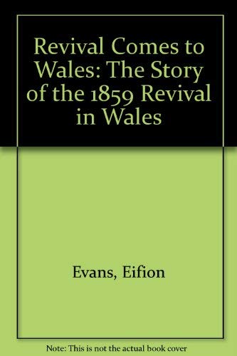 9780900898426: Revival Comes to Wales: The Story of the 1859 Revival in Wales