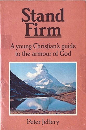 Imagen de archivo de Stand Firm: A Young Christian's Guide to the Armour of God a la venta por ZBK Books