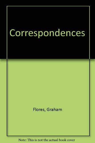 Correspondences; (9780900899096) by Flores, Charles