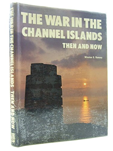 The War in the Channel Islands Then and Now (After the Battle) (9780900913228) by Ramsey, Winston G