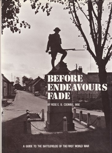 Stock image for Before Endeavours Fade: Guide to the Battlefields of the First World War for sale by WorldofBooks