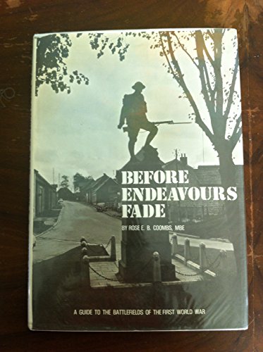 Stock image for Before Endeavours Fade: A Guide to the Battlefields of the First World War for sale by Old Army Books