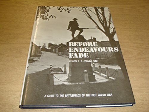 Stock image for Before Endeavours Fade : A Guide to the Battlefields of the First World War for sale by Better World Books: West