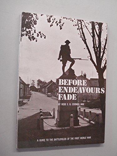 Stock image for Before Endeavours Fade: Guide to the Battlefields of the First World War for sale by Lady Lisa's Bookshop