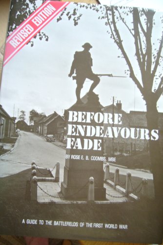 Beispielbild fr Before Endeavours Fade : A Guide to the Battlefields of the First World War zum Verkauf von Better World Books