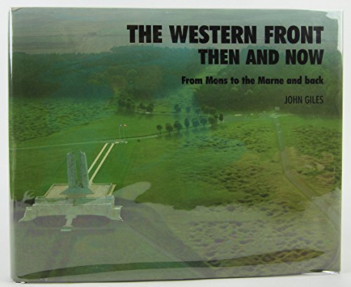 Imagen de archivo de The Western Front : Then and Now - From Mons to the Marne and Back (After the Battle) a la venta por Broad Street Books