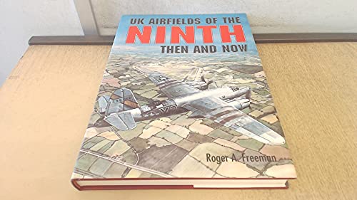 Uk Airfields of the Ninth: Then and Now (9780900913808) by Roger A. Freeman