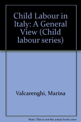 Child labour in Italy: A general review (Child labour series) (9780900918124) by Valcarenghi, Marina