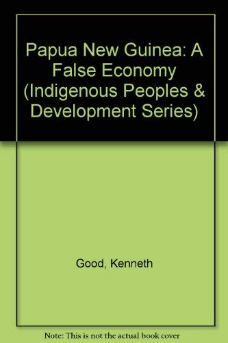 Beispielbild fr Papua New Guinea: A false economy (Indigenous peoples and development series) zum Verkauf von J. and S. Daft