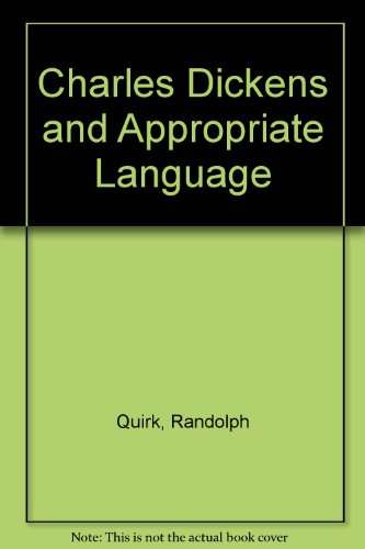 Charles Dickens and Appropriate Language (9780900926358) by Randolph Quirk