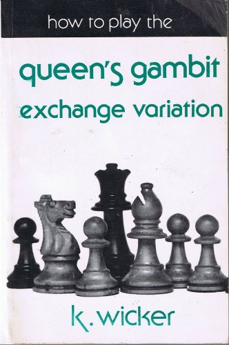 Stock image for How to Play the Queen's Gambit Exchange Variation ([The Chess player]) for sale by Wonder Book