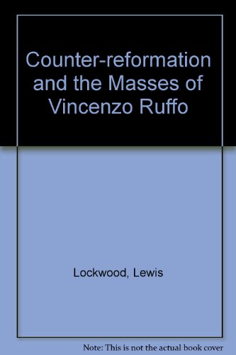 Counter-reformation and the Masses of Vincenzo Ruffo (9780900938160) by Lewis Lockwood