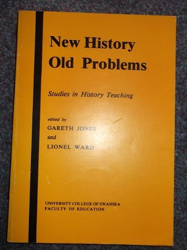 Stock image for New history, old problems: Studies in history teaching for sale by Reuseabook