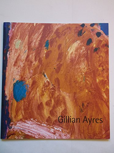 Gillian Ayres: Royal Academy of Arts 6 February-2 March 1997 (9780900946547) by Ayres, Gillian; Pringle, Alexandra; Craddock, Sacha