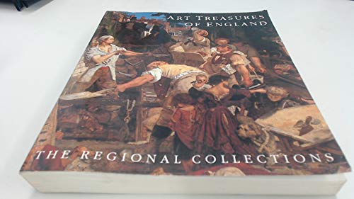 Imagen de archivo de Art Treasures of England, The Regional Collections. a la venta por G. & J. CHESTERS