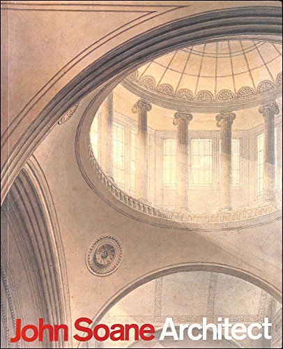 JOHN SOANE ARCHITECT Master of Space and Light