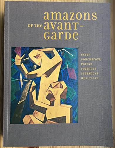 9780900946813: Amazons of the Avant-garde: Alexandra Exter, Natalia Goncharova, Liubov Popova, Olga Rozanova, Varvara Stepanova and Nadezhda Udaltsova