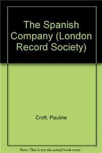 The Spanish Company (London Record Society, 9) (Volume 9) (9780900952067) by Croft, Pauline