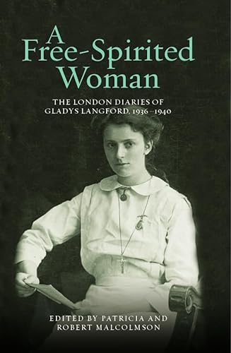 9780900952555: A Free-Spirited Woman: The London Diaries of Gladys Langford, 1936-1940 (London Record Society, 50)