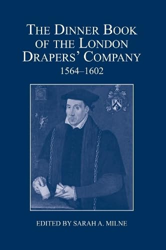 Stock image for The Dinner Book of the London Drapers' Company, 1564-1602: 53 (London Record Society) for sale by WorldofBooks
