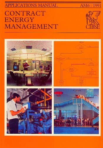 Imagen de archivo de CIBSE Applications Manual AM6: Contract Energy Management (CIBSE Applications Manual) (CIBSE Applications Manuals) a la venta por Phatpocket Limited