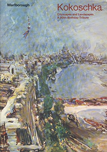 Oskar Kokoschka: Cityscapes and landscapes, a 90th birthday tribute : [catalogue of a] loan exhibition in aid of the Save the Children Fund [held at] ... Fine Art (London) Ltd, March-April 1976 (9780900955181) by Kokoschka, Oskar