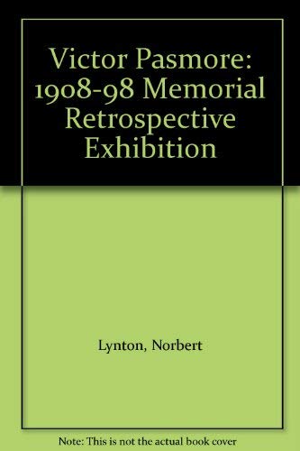 Victor Pasmore - 1908-1998 Memorial Retrospective Exhibition (9780900955808) by Lynton, Norbert