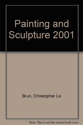 Christopher Le Brun - Painting and Sculpture (9780900955945) by Christopher Le Brun