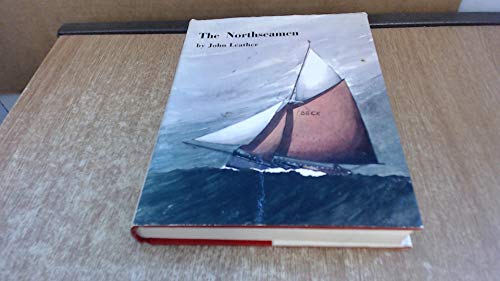 Beispielbild fr The Northseamen: Story of the Fishermen, Yachtsmen and Shipbuilders of the Colne and Blackwater Rivers zum Verkauf von WorldofBooks