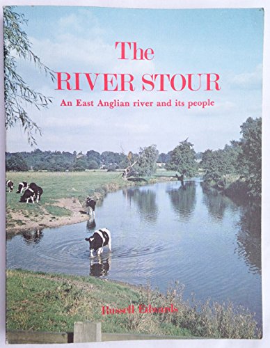 Imagen de archivo de The River Stour: An East Anglian River and Its People [Paperback] Edwards, Russell a la venta por BooksElleven