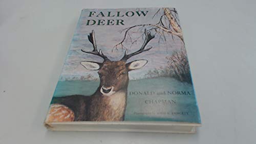 Fallow Deer: Their History, Distribution and Biology (A FIRST PRINTING) - Chapman, Donald; Chapman, Norma
