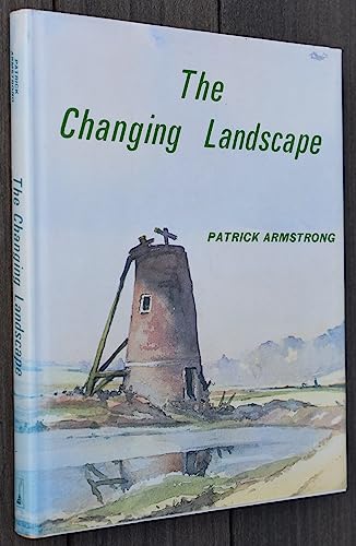 9780900963537: The changing landscape: The history and ecology of man's impact on the face of East Anglia