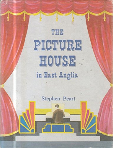 Stock image for The Picture House in East Anglia for sale by Sarah Zaluckyj