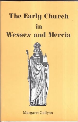 Beispielbild fr The Early Church in Wessex and Mercia zum Verkauf von Brillig's Books