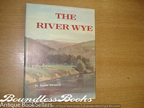 Imagen de archivo de The River Wye [ Signed By The Author] a la venta por Willis Monie-Books, ABAA