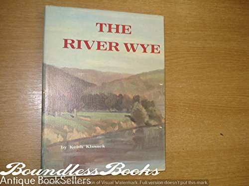 Stock image for The River Wye [ Signed By The Author] for sale by Willis Monie-Books, ABAA