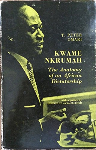 9780900966279: Kwame Nkrumah: The Anatomy of an African Dictatorship