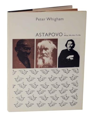 Astapovo or What are We to Do (9780900977152) by Whigham, Peter