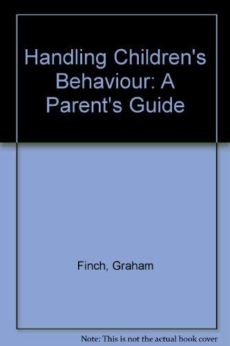 Stock image for Handling Children's Behaviour: A Parent's Guide for sale by Goldstone Books