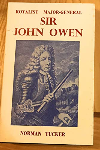 Royalist Major-General Sir John Owen (9780900996825) by Norman Tucker