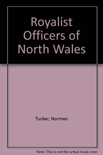 Royalist Officers of North Wales (9780900996832) by Norman Tucker