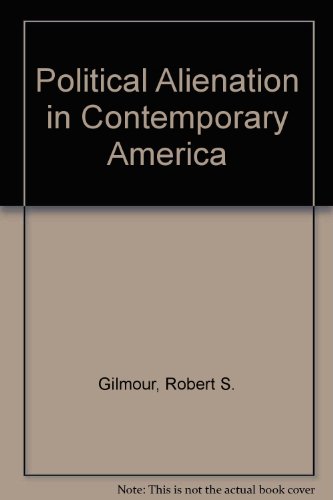 Political Alienation in Contemporary America (9780900997396) by Robert S. Gilmour
