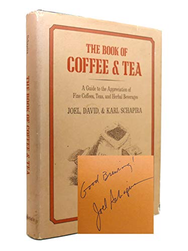 Stock image for The Book of Coffee & Tea: A Guide to the Appreciation of Fine Coffees, Teas, and Herbal Beverages for sale by Saucony Book Shop
