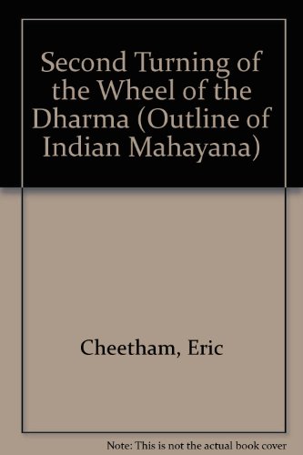 Stock image for THE SECOND TURNING OF THE WHEEL OF THE DHARMA for sale by GREENSLEEVES BOOKS