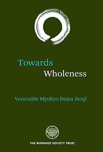 Beispielbild fr Towards Wholeness: Translations and Commentary by the Venerable Myokyo-ni zum Verkauf von WorldofBooks