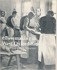 Beispielbild fr Glovemaking in West Oxfordshire: The Craft and its History (Oxford City and County Museum Publication ; No. 4) zum Verkauf von W. Lamm