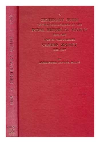 Beispielbild fr A Centenary Guide to the Publications of the Royal Historical Society, 1868-1968,: And of the Former Camden Society, 1838-1897 (Guides & handbooks) zum Verkauf von Dunaway Books